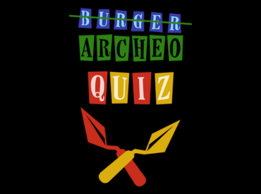 BURGER ARCHÉO QUIZ